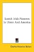 Scotch Irish Pioneers In Ulster And America