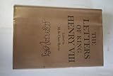 The letters of King Henry VIII : a selection, with a few other documents
