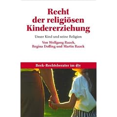Recht der religi�sen Kindererziehung: Unser Kind und seine Religion