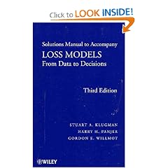 Loss Models, Solutions Manual: From Data to Decisions (Wiley Series in Probability and Statistics)