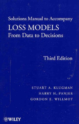 Loss Models, Solutions Manual: From Data to Decisions (Wiley Series in Probability and Statistics)