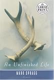 An Unfinished Life (037543433X) by Mark Spragg