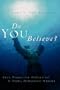 Do You Believe?  Part 1. The Calling