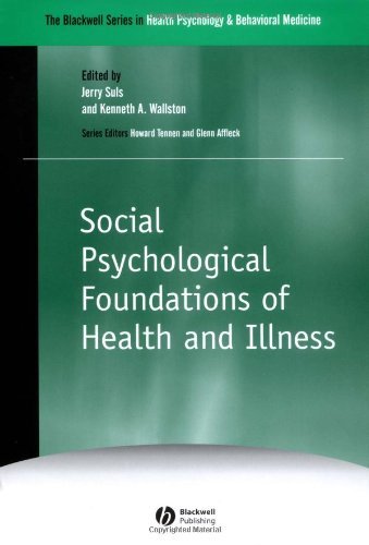 Social Psychological Foundations of Health and Illness (The Blackwell Series in Health Psychology and Behavioral Medicine)