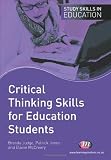 Critical Thinking Skills for Education Students (Study Skills in Education)