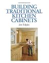Building Traditional Kitchen Cabinets
