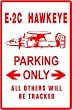 E-2C HAWKEYE PARKING military radar NEW sign