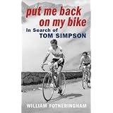 Put Me Back on My Bike: In Search of Tom Simpson