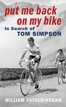 Put Me Back on My Bike: In Search of Tom Simpson