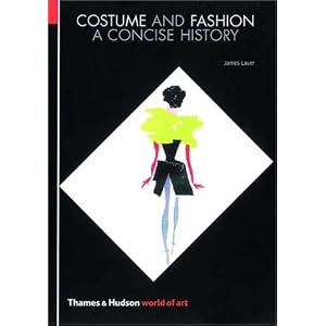 Costume and Fashion: A Concise History (World of Art) by James Laver, Amy de la Haye, and Andrew Tucker