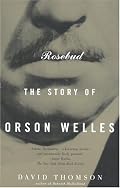 Rosebud: The Story of Orson Welles
