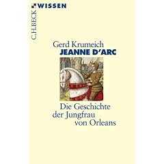 Jeanne d'Arc: Die Geschichte der Jungfrau von Orleans