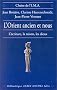L'Orient ancien et Nous : L'Ecriture, la raison, les Dieux