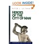 Heroes of the City of Man: A Christian Guide to Select Ancient Literature
