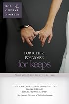 For Better, For Worse, For Keeps: God's Gift of Hope for Every Marriage