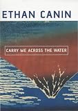 Carry Me Across the Water: A Novel