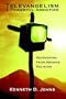 TELEVANGELISM: A POWERFUL ADDICTION: Recovering from Abusive Religion