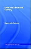 Islam and the Divine Comedy (Islam and the Muslim World) asin: