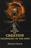 The Matrix of Creation: Technology of the Gods