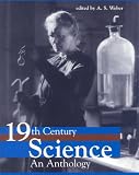 Nineteenth-Century Science, An Anthology