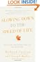 Slowing Down to the Speed of Life: How to Create a More Peaceful, Simpler Life from the Inside Out