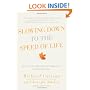 Slowing Down to the Speed of Life: How to Create a More Peaceful, Simpler Life from the Inside Out
