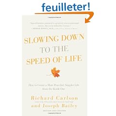 Slowing Down to the Speed of Life: How to Create a More Peaceful, Simpler Life from the Inside Out