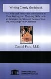 cover of Writing Clearly Guidebook: A Lively and Interactive Introduction to Clear Writing and Thinking Skills, with an Emphasis on