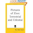 Pictures of Zion: Terrestrial and Celestial by Mark Gould