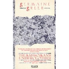 The Madwoman's Underclothes: Essays and Occasional Writings, 1968-85 (Picador Books)