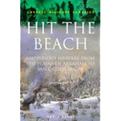 Hit the Beach: Stories Of Amphibiou: Stories of Amphibious Warfare (Cassell Military Classics)