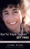 Review Struik Christian Books  / Karla Faye Tucker Set Free: Life and Faith on Death Row
