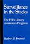 Surveillance in the Stacks: The FBI's Library Awareness Program (Contributions in Political Science)