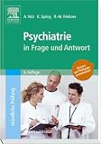 Psychiatrie in Frage und Antwort: Fragen und Fallgeschichten zur Vorbereitung auf m&uuml;ndliche Pr&uuml;fungen w&auml;hrend des Semesters und im Examen - Anja Volz, Konstanze Spring, Ralph-Michael Frieboes