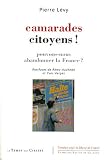 Camarades citoyens ! Pouvons-nous abandonner la France ?