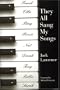 They All Sang My Songs: The Life and Times of Jack Lawrence