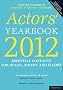 Actors' Yearbook 2012: Essential Contacts for Stage, Screen and Radio