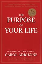 The Purpose of Your Life: Finding Your Place In The World Using Synchronicity, Intuition, And Uncommon Sense