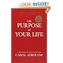 The Purpose of Your Life: Finding Your Place In The World Using Synchronicity, Intuition, And Uncommon Sense