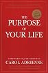 The Purpose of Your Life: Finding Your Place In The World Using Synchronicity, Intuition, And Uncommon Sense