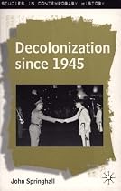 Decolonisation Since 1945: The Collapse of European Overseas Empires (Studies in Contemporary History)