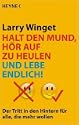 Halt den Mund, h�r auf zu heulen und lebe endlich!