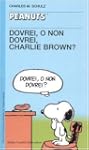 Dovrei, o non dovrei, Charlie Brown?