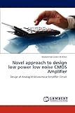 www.payane.ir - Novel approach to design low power low noise CMOS Amplifier: Design of Analog VLSI/Low noise Amplifier Circuit