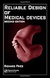 Reliable Design of Medical Devices, Second Edition
