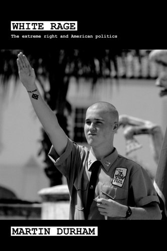 White Rage: The Extreme Right and American Politics (Extremism & Democracy S.)