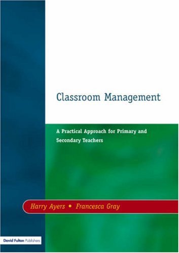 Classroom Management: A Practical Approach for Primary and Secondary Teachers