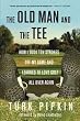 The Old Man And The Tee- H/ - Golf Book
