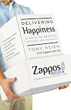 Book cover: Delivering Happiness: A Path to Profits, Passion, and Purpose: A Path to Profits, Passion and Purpose. Business Plus