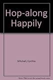 Hop-along happily, and other rhymes for the playground : dips, hops, jumps and stots